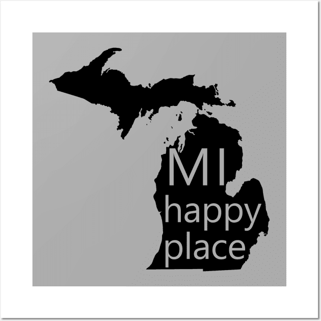 MI Happy Place Wall Art by DJV007